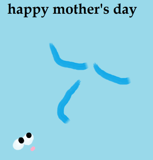~~~happy mother's day